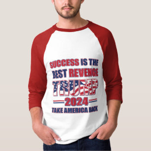 Camiseta O sucesso é a melhor vingança Trump 2024