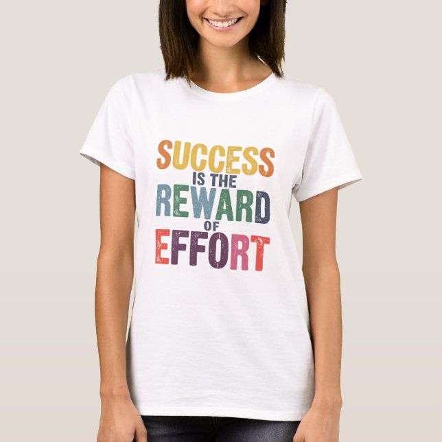 Camiseta O Sucesso É A Recompensa Do Esforço (Frente)