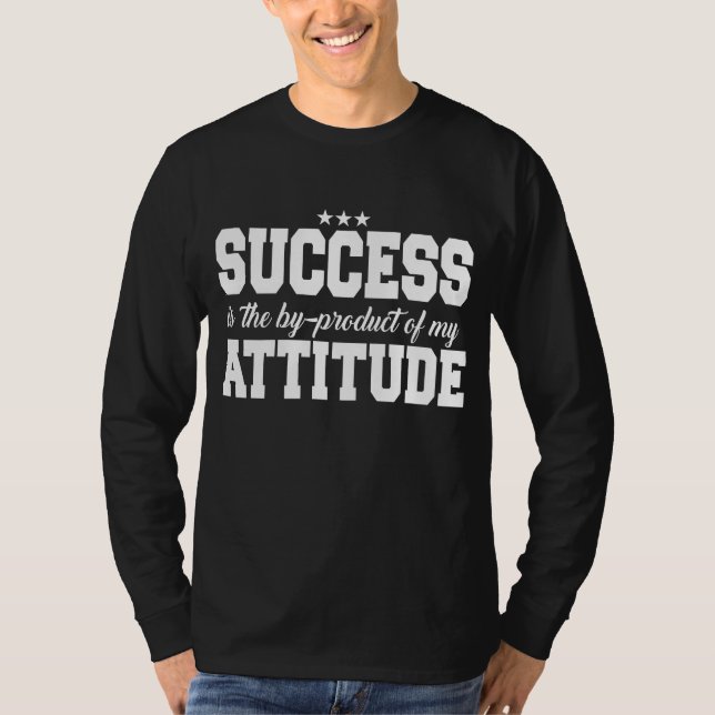 Camiseta O sucesso é o subproduto de minha atitude (Frente)