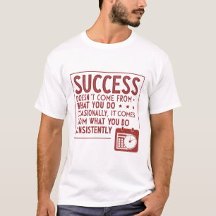 Camiseta O sucesso não vem do que você faz ocasionalmente