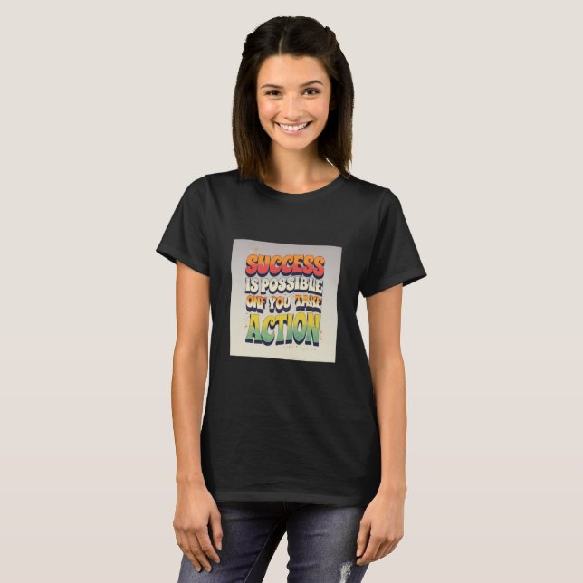 Camiseta O sucesso só é possível se você agir - (Frente Completa)