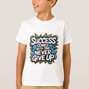 Camiseta O sucesso vem com o Tempo nunca desiste