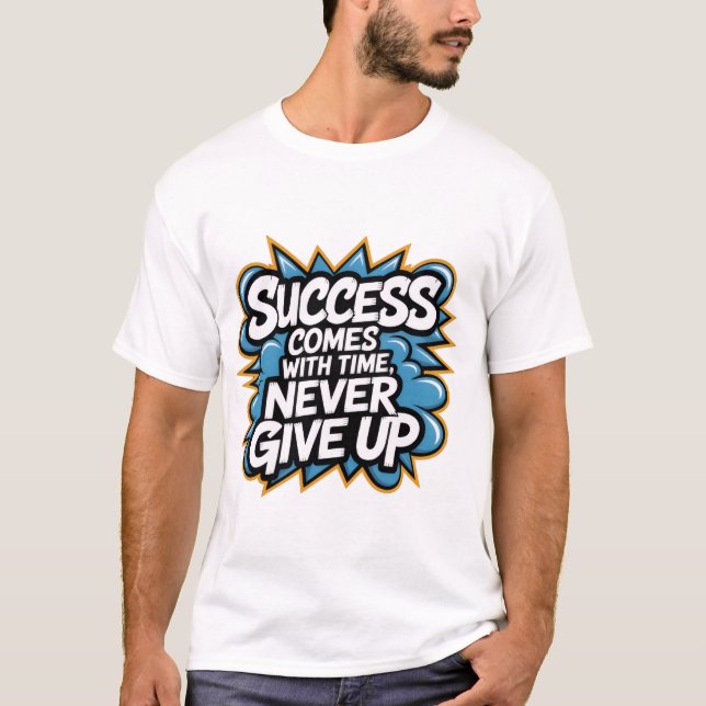Camiseta O sucesso vem com o Tempo nunca desiste (Frente)