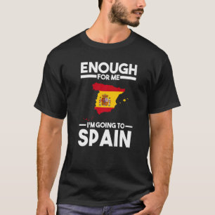 Camiseta o suficiente para mim vou Espanha a bandeira espan