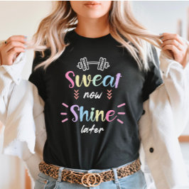 Camiseta O suor agora brilha mais tarde, citações de ginást