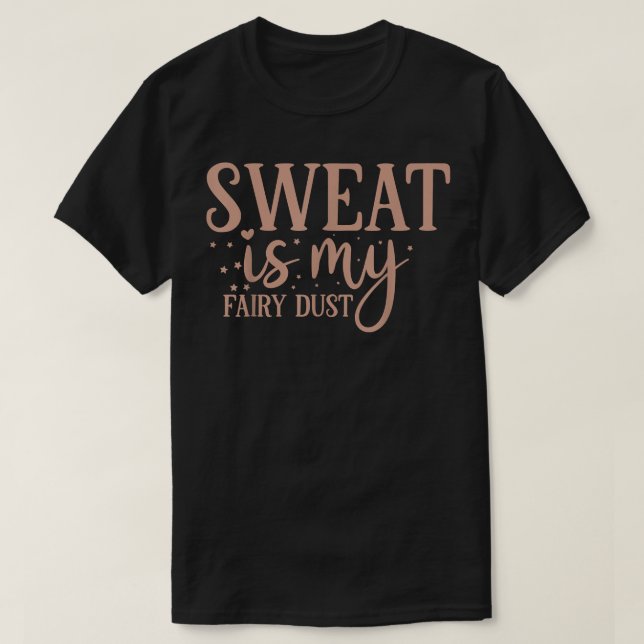 Camiseta O Suor É A Minha Construção De Poeira Fada (Frente do Design)