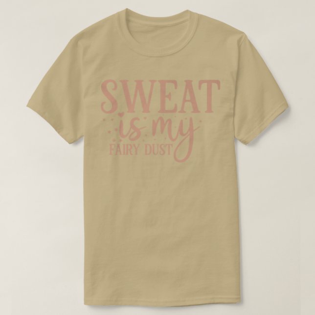 Camiseta O Suor É A Minha Construção De Poeira Fada (Frente do Design)