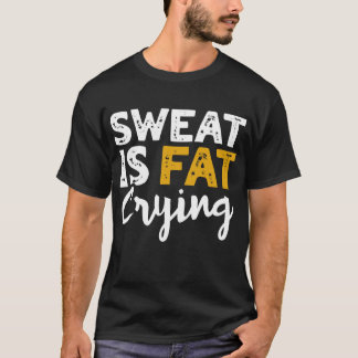 Camiseta O Suor Está Chorando Gordo! Malhação E Trabalho En