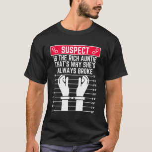 Camiseta O suspeito é a tia rica Por isso ela está sempre