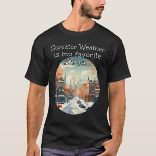 Camiseta O Sweater Weather é a minha estação favorita em Sn