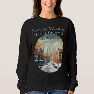 Camiseta O Sweater Weather é a minha estação favorita em Sn