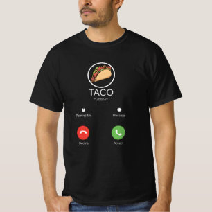 Camiseta O Taco Está Chamando Presente Para Cada Taco.