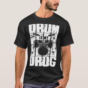 Camiseta O Tambor É O Meu Conjunto De Drogas Para Percussio
