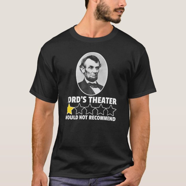 Camiseta O Teatro de Ford Não Recomendaria Abraham Lincoln (Frente)