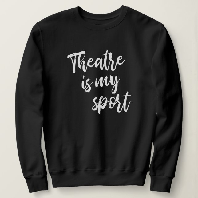 Camiseta O Teatro é Meu Ator Engraçado Esportivo, Atriz Diz (Frente do Design)