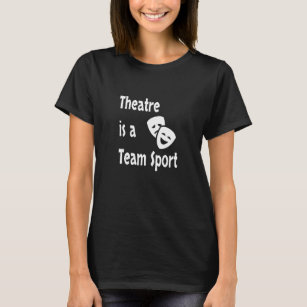 Camiseta O teatro é um esporte de equipe, Atuação, Ator, At