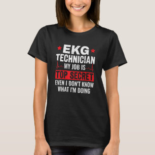 Camiseta O Técnico Da EKG Meu Trabalho É A Enfermeira Cardí