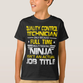 Camiseta O técnico de controle de qualidade Ninja não é um 