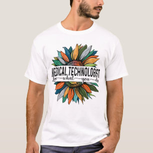 Camiseta O Tecnólogo Médico Adora o que você faz