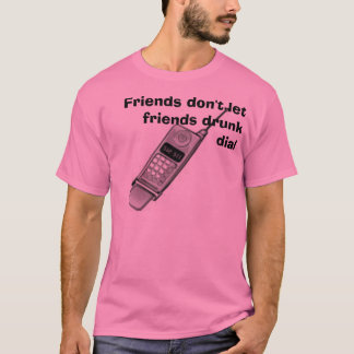 Camiseta o telemóvel, amigos não deixa o seletor do bebado