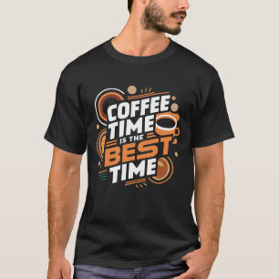 Camiseta O tempo do café é o melhor momento