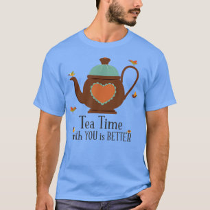 Camiseta O tempo do chá com você é melhor