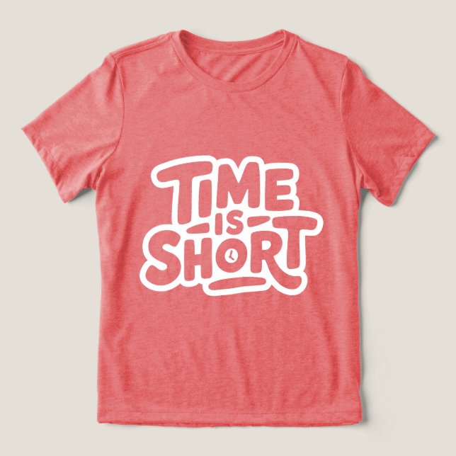 Camiseta O tempo é curto (Design frontal)