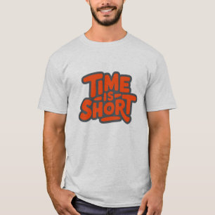 Camiseta O tempo é curto
