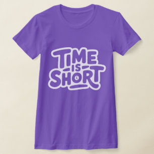 Camiseta O tempo é curto