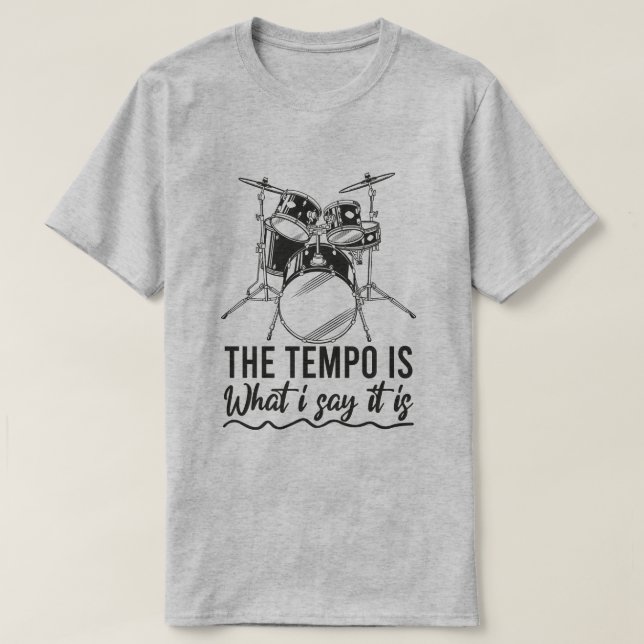 Camiseta O Tempo É O Que Eu Digo Que É Dotado De Um Drummer (Frente do Design)