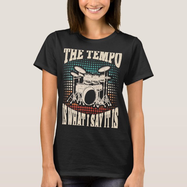 Camiseta O Tempo É O Que Eu Digo Que É Drummer Drummer Drum (Frente)