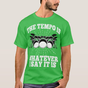 Camiseta O Tempo É O Que Eu Digo Que É Drummer Pe