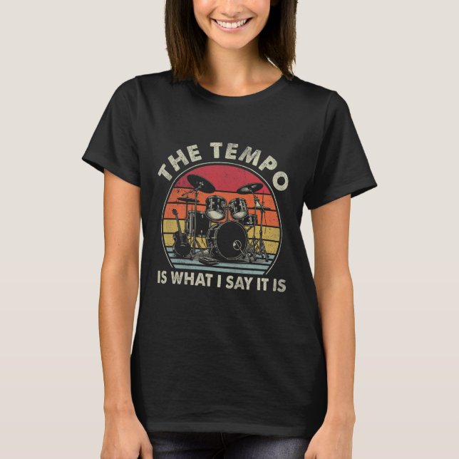 Camiseta O Tempo É O Que Eu Digo Que É É Engraçado Baterist (Frente)
