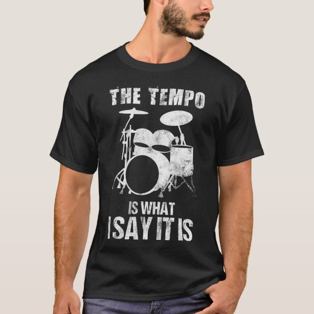 Camiseta O Tempo É O Que Eu Digo Que É Um Drummer De Ritmo  (Frente)