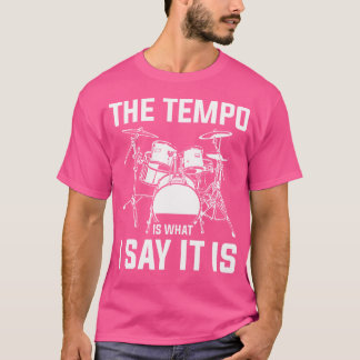 Camiseta O Tempo É O Que Eu Digo Que São Tambores