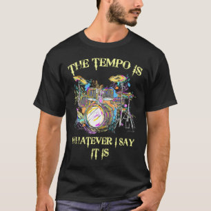 Camiseta O Tempo É O Que Eu Digo Que São Tambores