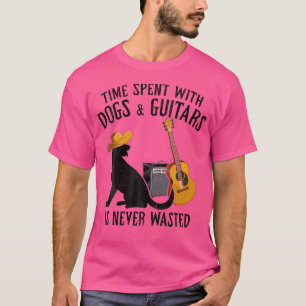 Camiseta O Tempo Gasto Com Cães E Guitarras Nunca É Desperd