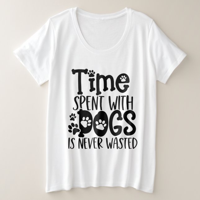 Camiseta O Tempo Gasto Com Cães Nunca É Desperdiçado (Frente do Design)