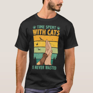 Camiseta O Tempo Gasto Com Gatos Nunca É Desperdiçado Propr