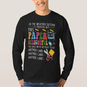 Camiseta O Tempo Lá Fora É Assustador, Mas Este Papel