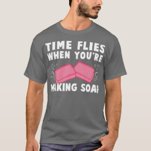 Camiseta O Tempo Voa Quando O Fazer Soap Engraçado Fogueira