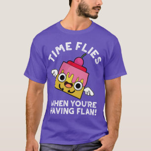 Camiseta O Tempo Voar Quando Você Está Comendo Flan Food gi
