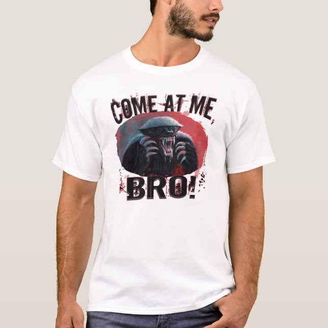 Camiseta O texugo de mel vem em mim, Bro (Frente)