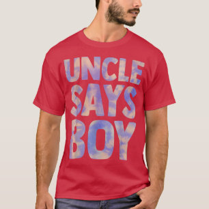 Camiseta O tio diz que o gênero do menino revela o anúncio 