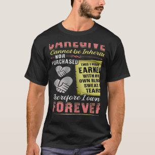 Camiseta O Título Cuidador Não Pode Ser Herdado Nem Comprad