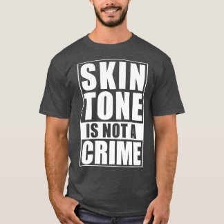 Camiseta O Tom Da Pele Não É Um Crime