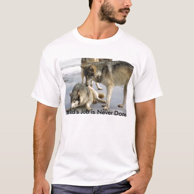 Camiseta O trabalho de um pai é feito nunca (Frente)