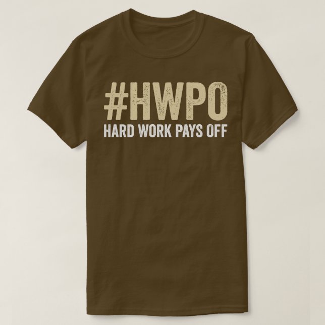 Camiseta O Trabalho do Duro HWPO sai (Frente do Design)