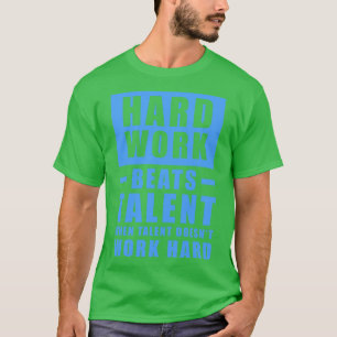 Camiseta O Trabalho Do duro Supera O Talento Quando O Talen