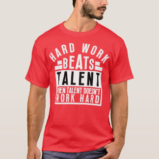 Camiseta O Trabalho Do duro Supera O Talento Quando O Talen